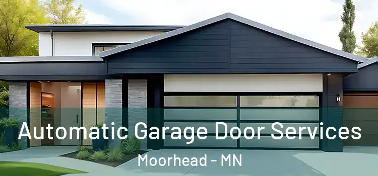  Automatic Garage Door Services Moorhead - MN