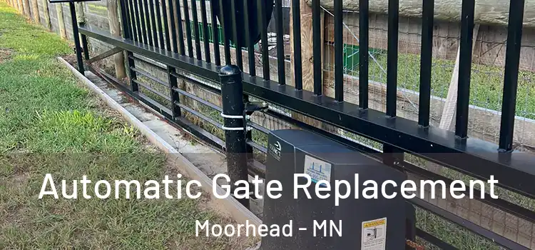  Automatic Gate Replacement Moorhead - MN