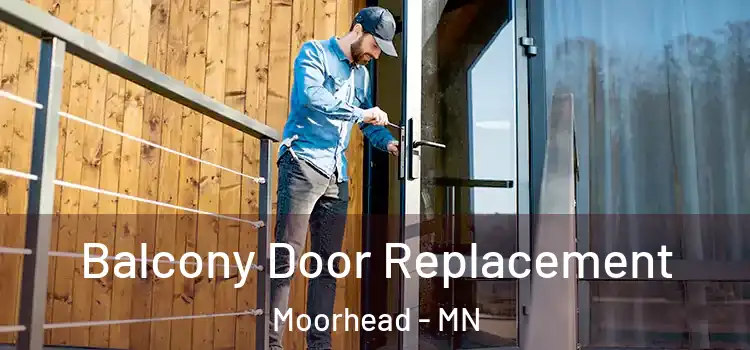 Balcony Door Replacement Moorhead - MN