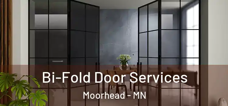 Bi-Fold Door Services Moorhead - MN