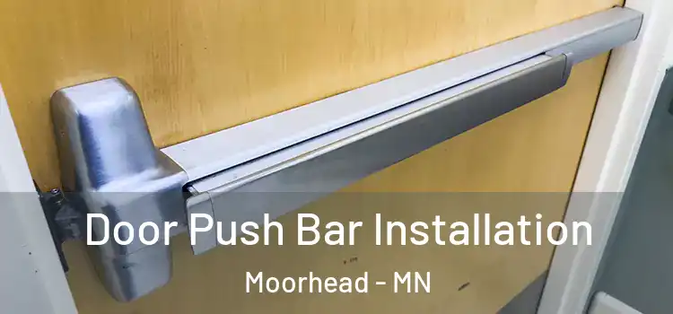 Door Push Bar Installation Moorhead - MN