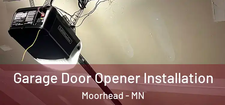  Garage Door Opener Installation Moorhead - MN
