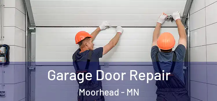  Garage Door Repair Moorhead - MN