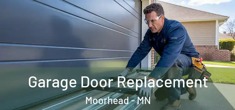  Garage Door Replacement Moorhead - MN