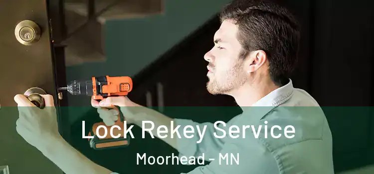 Lock Rekey Service Moorhead - MN