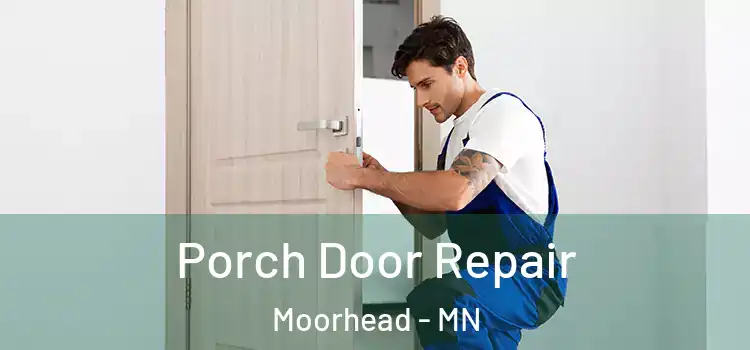  Porch Door Repair Moorhead - MN
