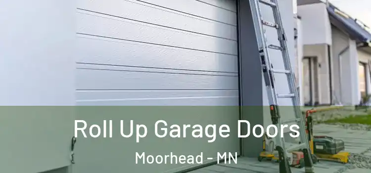  Roll Up Garage Doors Moorhead - MN